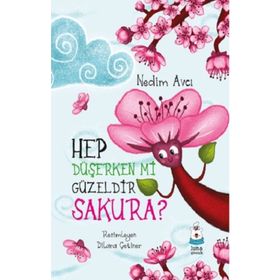 Hep Düşerken mi Güzeldir Sakura? Luna Çocuk Yayınları