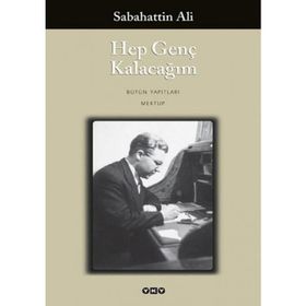 HEP GENÇ KALACAĞIM - SABAHATTIN ALI
