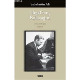 HEP GENÇ KALACAĞIM - SABAHATTIN ALI