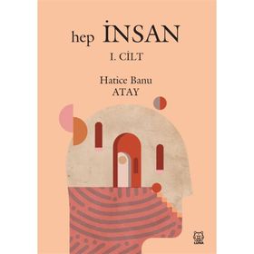 Hep İnsan (1. Cilt) - Hatice Banu Atay