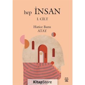 Hep İnsan (1. Cilt) - Hatice Banu Atay