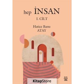 Hep İnsan (1. Cilt) - Hatice Banu Atay