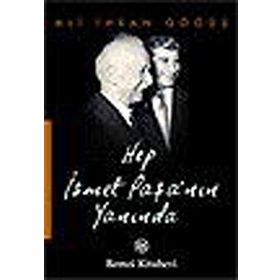 HEP İSMET PAŞA´NIN YANINDA - ALI İHSAN GÖĞÜŞ