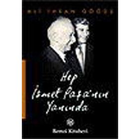 HEP İSMET PAŞA´NIN YANINDA - ALI İHSAN GÖĞÜŞ
