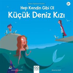 Hep Kendin Gibi Ol - Küçük Deniz Kızı - Alexandre Jardin