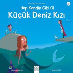 Hep Kendin Gibi Ol - Küçük Deniz Kızı - Alexandre Jardin