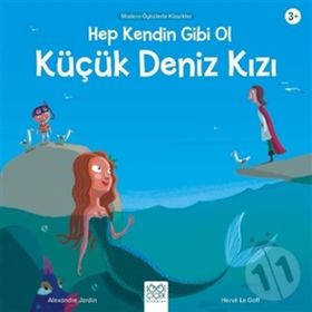 Hep Kendin Gibi Ol - Küçük Deniz Kızı - Alexandre Jardin