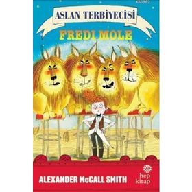 Hep Kitap Aslan Terbiyecisi Fredi Mole