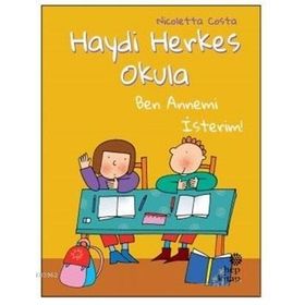 Hep Kitap Ben Annemi İsterim Haydi Herkes Okula