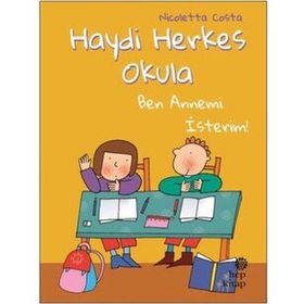 Hep Kitap Ben Annemi İsterim Haydi Herkes Okula