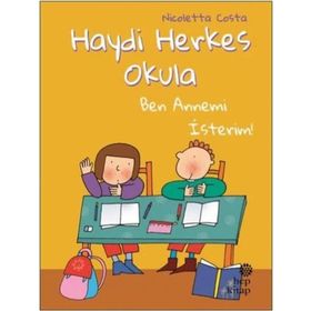 Hep Kitap Ben Annemi İsterim Haydi Herkes Okula