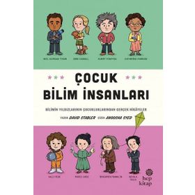Hep Kitap Çocuk Bilim İnsanları Bilimin Yıldızlarının Çocukluklarından Gerçek Hikayeler