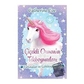 Hep Kitap Fırtınalar ve Gökkuşakları Çiçekli Orman'ın Tekboynuzları