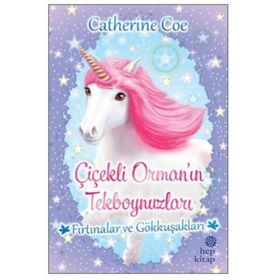 Hep Kitap Fırtınalar ve Gökkuşakları Çiçekli Orman'ın Tekboynuzları