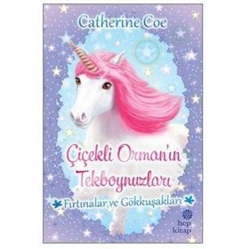 Hep Kitap Fırtınalar ve Gökkuşakları Çiçekli Orman'ın Tekboynuzları