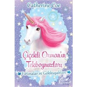 Hep Kitap Fırtınalar ve Gökkuşakları Çiçekli Orman'ın Tekboynuzları