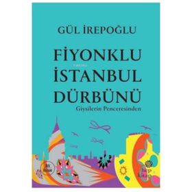 Hep Kitap Fiyonklu İstanbul Dürbünü Giysilerin Penceresinden