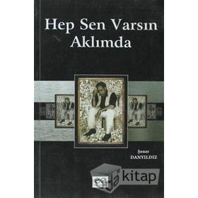 HEP SEN VARSIN AKLIMDA - ŞENER DANYILDIZ