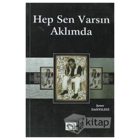 HEP SEN VARSIN AKLIMDA - ŞENER DANYILDIZ