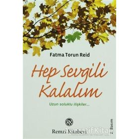 HEP SEVGILI KALALIM UZUN SOLUKLU İLİŞKİLER... - FATMA TORUN REID