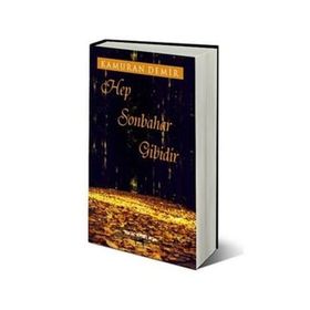 Hep Sonbahar Gibidir - Kamuran Demir