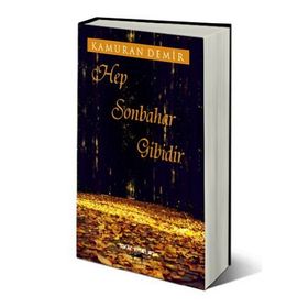 Hep Sonbahar Gibidir - Kamuran Demir