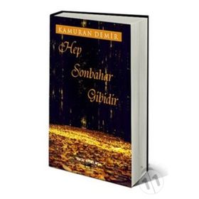 Hep Sonbahar Gibidir - Kamuran Demir