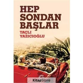 Hep Sondan Başlar - Taçlı Yazıcıoğlu