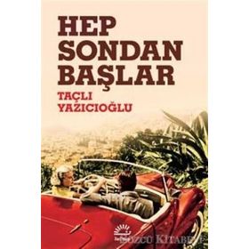 Hep Sondan Başlar - Taçlı Yazıcıoğlu