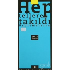 Hep Tellere Takıldı Uçurtmalarım - Tekin Özertem