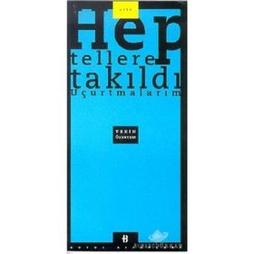 Hep Tellere Takıldı Uçurtmalarım - Tekin Özertem
