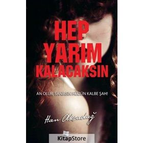 Hep Yarım Kalacaksın - Han Akçadağ