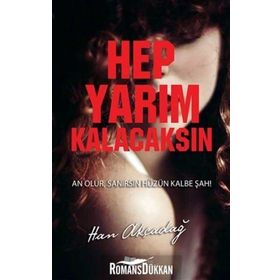 Hep Yarım Kalacaksın - Han Akçadağ