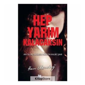 Hep Yarım Kalacaksın - Han Akçadağ