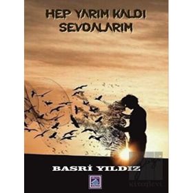 Hep Yarım Kaldı Sevdalarım - Basri Yıldız