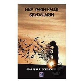 Hep Yarım Kaldı Sevdalarım - Basri Yıldız