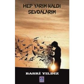Hep Yarım Kaldı Sevdalarım - Basri Yıldız