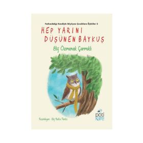 Hep Yarını Düşünen Baykuş - Elif Özmenek Çarmıklı