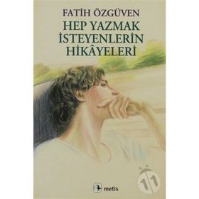 Hep Yazmak İsteyenlerin Hikayeleri / Fatih Özgüven