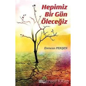 Hepimiz Bir Gün Öleceğiz - Erencan Pekşen