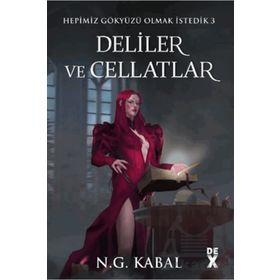 Hepimiz Gökyüzü Olmak İstedik 3 - Deliler ve Cellatlar - N.G Kabal