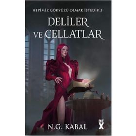 Hepimiz Gökyüzü Olmak İstedik 3 - Deliler ve Cellatlar - N.G Kabal
