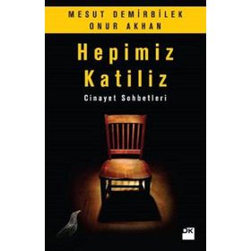 Hepimiz Katiliz - Mesut Demirbilek Onur Akhan