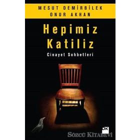 Hepimiz Katiliz - Mesut Demirbilek Onur Akhan