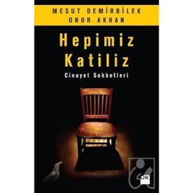 Hepimiz Katiliz - Mesut Demirbilek Onur Akhan