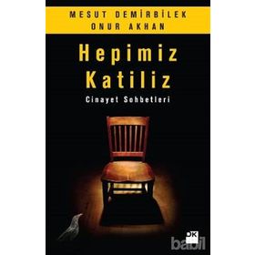 Hepimiz Katiliz - Mesut Demirbilek Onur Akhan