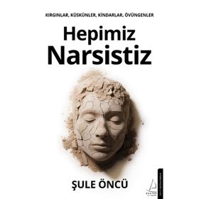 Hepimiz Narsistiz - Şule Öncü