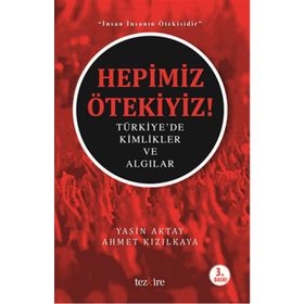 Hepimiz Ötekiyiz - Ahmet Kızılkaya Yasin Aktay