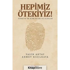 Hepimiz Ötekiyiz - Ahmet Kızılkaya Yasin Aktay