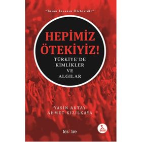 Hepimiz Ötekiyiz - Ahmet Kızılkaya Yasin Aktay
